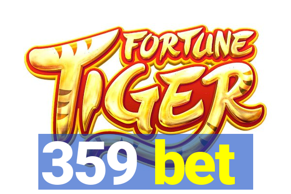 359 bet